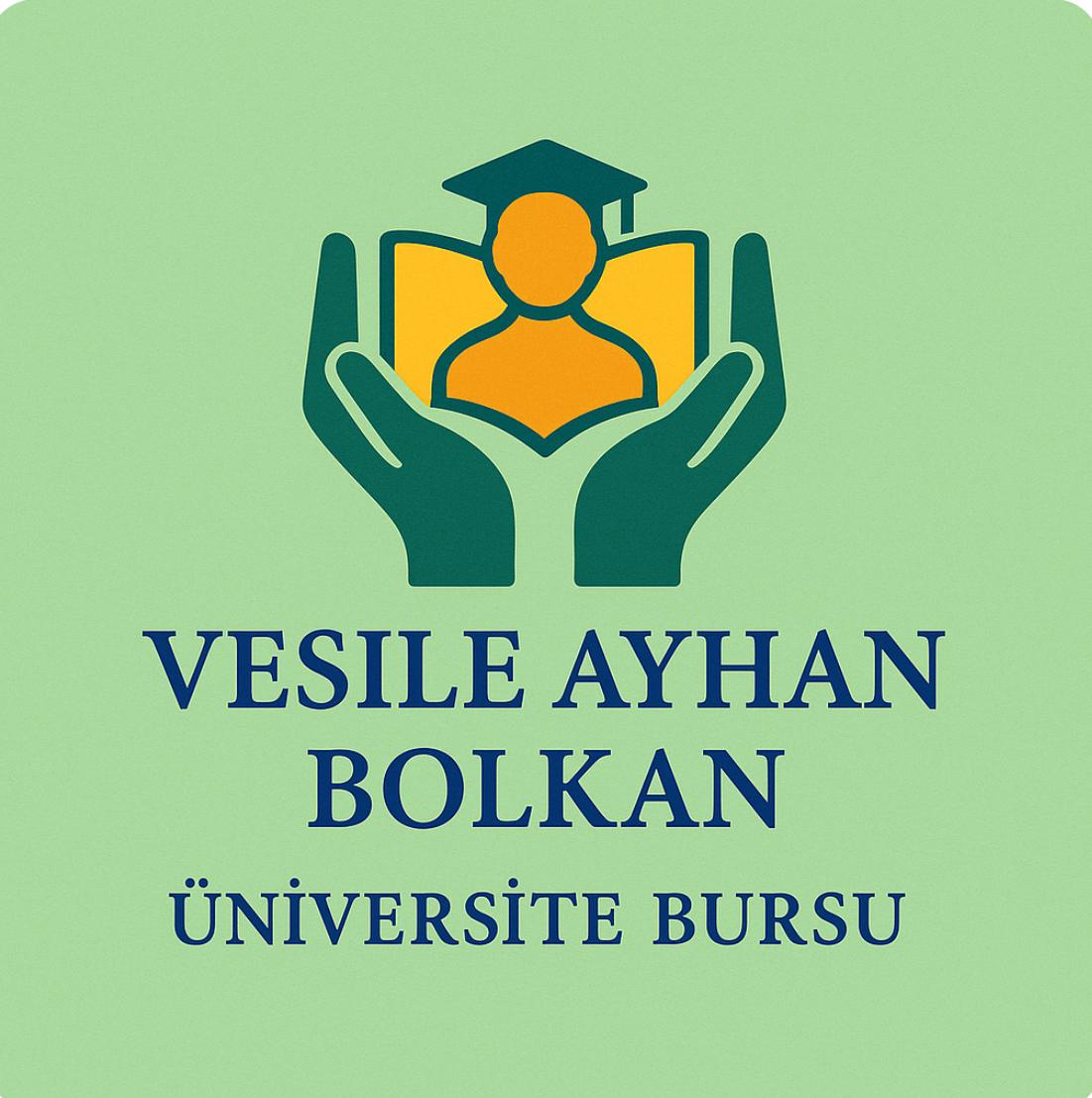 Vesile Ayhan BOLKAN University Scholarship